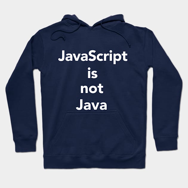 JavaScript is not Java Hoodie by vladocar